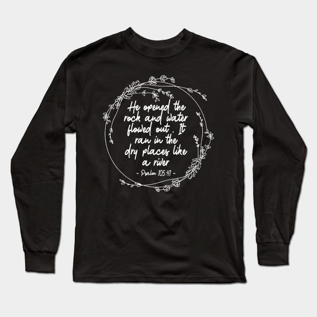 He Opened The Rock And Water Flowed Out; It Ran In The Dry Places Like A River Lyrics Long Sleeve T-Shirt by Beard Art eye